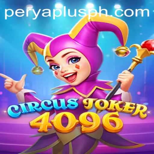 Discover the Thrills of CircusJoker4096: A Fusion of Fun and Strategy with Perya Plus